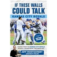 Book cover for If These Walls Could Talk: Kansas City Royals
