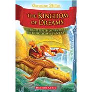 Book cover for The Kingdom of Dreams (Geronimo Stilton and The Kingdom of Fantasy #18)
