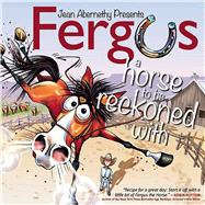 Book cover for Fergus: A Horse to Be Reckoned With