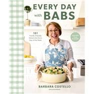 Book cover for Every Day with Babs 101 Family-Friendly Dinners for Every Day of the Week: A Cookbook