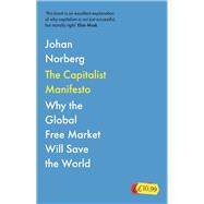 Book cover for The Capitalist Manifesto  Why the Global Free Market Will Save the World