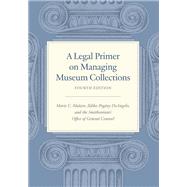 Book cover for A Legal Primer on Managing Museum Collections, Fourth Edition