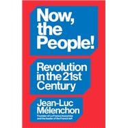 Book cover for Now, the People! Revolution in the Twenty-First Century