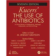 Book cover for Kucers' The Use of Antibiotics: A Clinical Review of Antibacterial, Antifungal, Antiparasitic, and Antiviral Drugs, Seventh Edition - Three Volume Set
