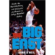 Book cover for The Big East Inside the Most Entertaining and Influential Conference in College Basketball History