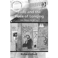 Book cover for Fado and the Place of Longing: Loss, Memory and the City