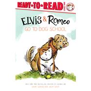 Book cover for Elvis & Romeo Go to Dog School Ready-to-Read Level 1