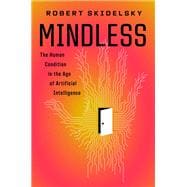 Book cover for Mindless The Human Condition in the Age of Artificial Intelligence