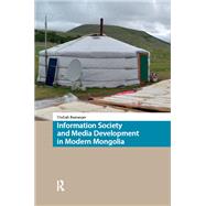 Book cover for Information Society and Media Development in Modern Mongolia