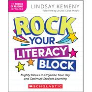 Book cover for Rock Your Literacy Block: Mighty Moves to Organize Your Day and Optimize Student Learning