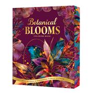 Book cover for Botanical Blooms Coloring Book Over 150 Pages of Enchanting Florals to Color