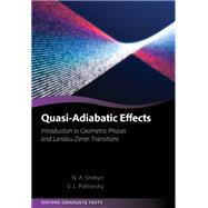 Book cover for Quasi-Adiabatic Effects Introduction to Geometric Phases and Landau-Zener Transitions