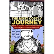Book cover for The Most Costly Journey: Stories of Migrant Farmworkers in Vermont Drawn by New England Cartoonists