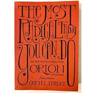 Book cover for The Most Radical Thing You Can Do: The Best Political Essays From Orion Magazine