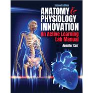 Book cover for Anatomy and Physiology Innovation: An Active Learning Lab Manual