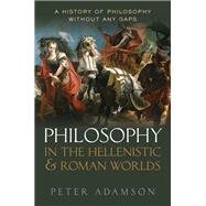 Book cover for Philosophy in the Hellenistic and Roman Worlds- A History of Philosophy without any gaps, Volume 2