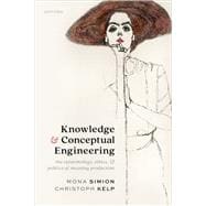 Book cover for Knowledge and Conceptual Engineering The Epistemology, Ethics, and Politics of Meaning Production