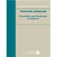 Book cover for The American Psychiatric Association Practice Guideline for the Prevention and Treatment of Delirium