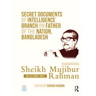 Book cover for Secret Documents of Intelligence Branch on Father of the Nation, Bangladesh - Bangabandhu Sheikh Mujibur Rahman