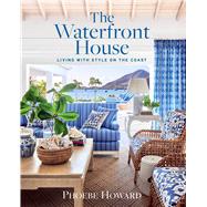 Book cover for The Waterfront House Living with Style on the Coast