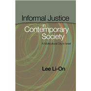 Book cover for Informal Justice in Contemporary Society A Multicultural City in Israel
