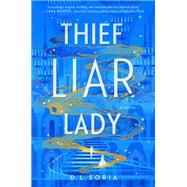 Book cover for Thief Liar Lady A Novel