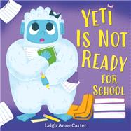 Book cover for Yeti Is Not Ready for School