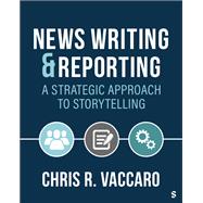 Book cover for News Writing and Reporting: A Strategic Approach to Storytelling