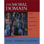 Book cover for The Moral Domain Guided Readings in Philosophical and Literary Texts