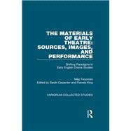 Book cover for The Materials of Early Theatre: Sources, Images, and Performance: Shifting Paradigms in Early English Drama Studies
