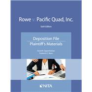 Book cover for Rowe v. Pacific Quad, Inc. Deposition File, Plaintiff's Materials