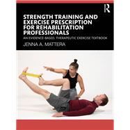 Book cover for Strength Training and Exercise Prescription for Rehabilitation Professionals