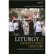 Book cover for Liturgy in the Twenty-First Century Contemporary Issues and Perspectives