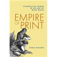 Book cover for Empire of Print Evangelical Power in an Age of Mass Media