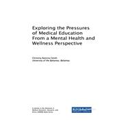 Book cover for Exploring the Pressures of Medical Education from a Mental Health and Wellness Perspective