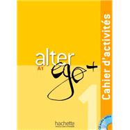 Book cover for Alter Ego + 1 : Cahier d'activites + CD audio (French Edition)