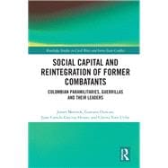Book cover for Social Capital and the Reintegration of Former Combatants