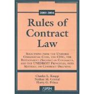 Book cover for Rules of Contract Law : Selections from the Uniform Commercial Code, the CISG, the Restatement (Second) of Contracts, and the UNIDROIT Principles, with Material on Contract Drafting, 2003-2004
