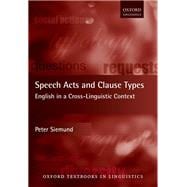 Book cover for Speech Acts and Clause Types English in a Cross-Linguistic Context
