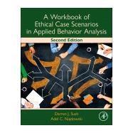 Book cover for A Workbook of Ethical Case Scenarios in Applied Behavior Analysis