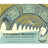 Book cover for Immigrant Architect Rafael Guastavino and the American Dream