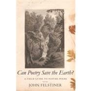 Book cover for Can Poetry Save the Earth? : A Field Guide to Nature Poems