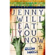 Book cover for Jenny Will Eat You Now A Meat Cute