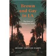 Book cover for Brown and Gay in La: The Lives of Immigrant Sons