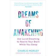 Book cover for Dreams of Awakening (Revised Edition) Use Lucid Dreaming to Rewire Your Brain While You Sleep