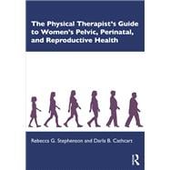 Book cover for The Physical Therapist’s Guide to Women's Pelvic, Perinatal, and Reproductive Health