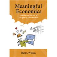 Book cover for Meaningful Economics Making the Science of Prosperity More Human