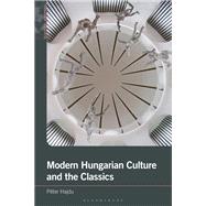 Book cover for Modern Hungarian Culture and the Classics