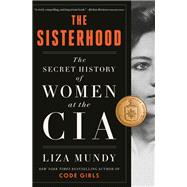 Book cover for The Sisterhood The Secret History of Women at the CIA