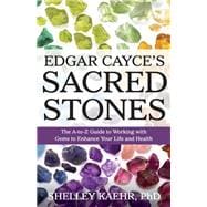 Book cover for Edgar Cayce's Sacred Stones: The A-to-Z Guide to Working with Gems to Enhance Your Life and Health
